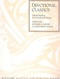 Devotional Classics: Selected Readings for individuals & groups