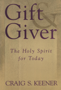 Gift and Giver : the Holy Spirit for Today