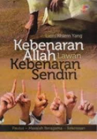 Kebenaran Allah Lawan Kebenaran Sendiri