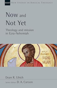 Now and Not Yet : Theology and mission in Ezra-Nehemiah