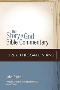 Story of God Bible Commentary, The : 1 & 2 Thessalonians