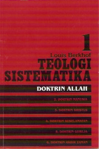 Teologi Sistematika : Volume 1 : Doktrin Allah