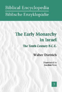 The Early Monarchy in Israel: the tenth century b.c.e.