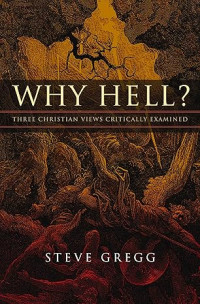 Why Hell? : Three Christian views critically examined